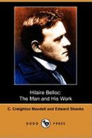 Hilaire Belloc: The Man And His Work 153337645X Book Cover