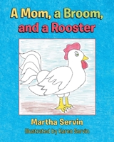 A Mom, a Broom, and a Rooster null Book Cover