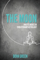 The Moon and its Nodes in Evolutionary Astrology 1910531790 Book Cover