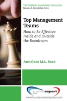 Top Management Teams: How to Be Effective Inside and Outside the Boardroom 1606491792 Book Cover