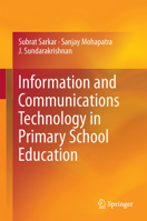 Information and Communications Technology in Primary School Education 3319825828 Book Cover