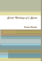 Exotic Writings of a Spoon 1304701123 Book Cover