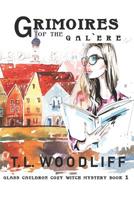 Grimoires of the Gal?re : Glass Cauldron Cozy Mystery Book 1 1945567074 Book Cover