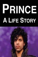 Prince: A Life Story 1533090297 Book Cover