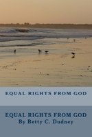 Equal Rights From God: The Equalitarian Age 0692221573 Book Cover