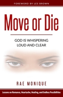 Move or Die : God Is Whispering Loud and Clear 1732527601 Book Cover