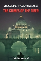 I crimini del Tevere: Un thriller psicologico ricco di suspense e intrigo, con colpi di scena sorprendenti. (Ispettore Oriol Duarte) (Italian Edition) B0GQQDGYBQ Book Cover