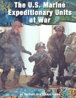 The U.S. Marine Expeditionary Unit at War (On the Front Lines) 0736821570 Book Cover