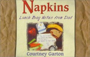 Napkins: Lunch Bag Notes from Dad 1891043005 Book Cover