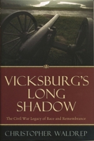 Vicksburg's Long Shadow: The Civil War Legacy of Race and Remembrance 0742548686 Book Cover