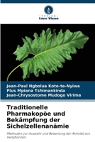 Traditionelle Pharmakopöe und Bekämpfung der Sichelzellenanämie: Methoden zur Auswahl und Bewertung der Aktivität von Heilpflanzen (German Edition) 6204420690 Book Cover