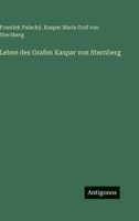 Leben Des Grafen Kaspar Von Sternberg 0274852713 Book Cover