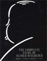 The Complete Films Of Alfred Hitchcock (Citadel Press Film Series) 0806514647 Book Cover
