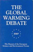 Global Warming Debate, The: The Report of the European Science and Environment Forum 0952773406 Book Cover