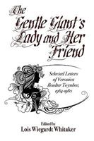 The Gentle Giant's Lady and Her Friend: Selected Letters of Veronica Boulter Toynbee, 1964-1980 0941028968 Book Cover
