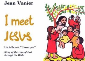 I Meet Jesus: He Tells Me "I Love You" : Story of the Love of God Through the Bible 0809148358 Book Cover