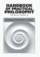 Handbook of Practical Philosophy: 120 Tips for a Better Life 1984535129 Book Cover