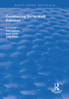 Constructing Social Work Practices 1138611352 Book Cover