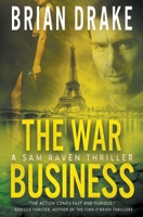 The War Business: A Sam Raven Thriller 168549398X Book Cover