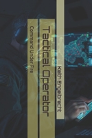 Tactical Operator: Command Under Fire B0GGHV7QZP Book Cover