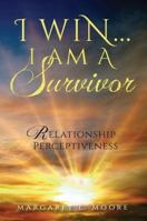 I Win . . . I Am A Survivor 1631833901 Book Cover