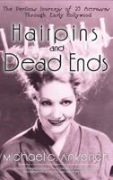 Hairpins and Dead Ends: The Perilous Journeys of 25 Actresses Through Early Hollywood 1629332674 Book Cover