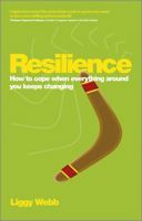 Resilience: How to Cope When Everything Around You Keeps Changing 0857083872 Book Cover