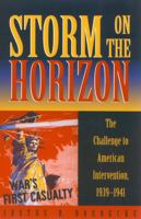 Storm on the Horizon: The Challenge to American Intervention, 1939-1941 0742507858 Book Cover