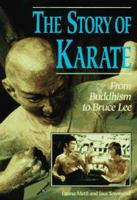 Story of Karate: From Buddhism to Bruce Lee (Lerner's Sports Legacy Series) 0822597705 Book Cover