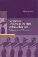 Secularism, Gender and the State in the Middle East: The Egyptian Women's Movement (Cambridge Middle East Studies) 0521785049 Book Cover