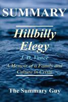 Summary - Hillbilly Elegy: Book by J. D. Vance - A Memoir of a Family and Culture in Crisis 1548720852 Book Cover