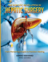 The Robotic Revolution in Hepatic Surgery B0FSV1TXZY Book Cover