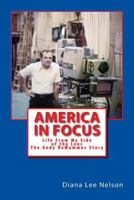 America in Focus: Life from My Side of the Lens - The Andy de Mammos Story 1726259463 Book Cover