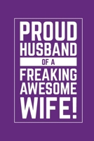 Proud Husband of a Freaking Awesome Wife: Diary | Notebook | Blank Lined Journal For Valentines Day Gift | I Love You Gifts for Husband Wife Couples 1660570638 Book Cover