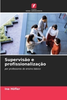 Supervisão e profissionalização (Portuguese Edition) 6630267494 Book Cover
