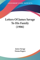 Letters Of James Savage To His Family 1166311422 Book Cover