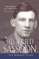 Siegfried Sassoon: the Making of a Poet: A Biography 0415973848 Book Cover