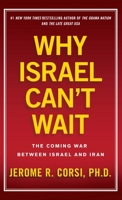 Why Israel Can't Wait: The Coming War Between Israel and Iran 1439183015 Book Cover