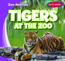 Tigers at the Zoo 1538239507 Book Cover