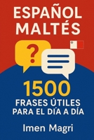 Español-Maltés: 1500 Frases Útiles para el Día a Día (Spanish Edition) B0F7LWC9LK Book Cover