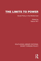 The Limits to Power: Soviet Policy in the Middle East 1032374004 Book Cover