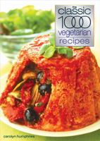 The Classic 1000 Vegetarian Recipes (Classic 1000) 0572023758 Book Cover
