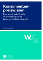 Konsumentenpreiswissen: Eine Empirische Studie Im Oesterreichischen Lebensmitteleinzelhandel 3631627106 Book Cover