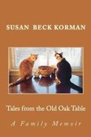 Tales from the Old Oak Table: A Family Memoir 1479261815 Book Cover