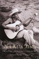 Na Kua'aina: Living Hawaiian Culture 0824829468 Book Cover
