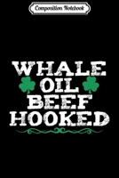 Composition Notebook: Whale Oil Beef Hooked - Funny How To Speak Irish tee Journal/Notebook Blank Lined Ruled 6x9 100 Pages 1661698077 Book Cover