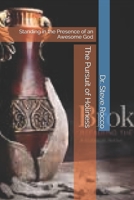 The Pursuit of Holiness: Standing in the Presence of an Awesome God B08XZNMTXQ Book Cover