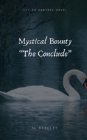 Mystical Bounty: The conclude (Mystical bounty "The Series") B0DWSZ8PDQ Book Cover