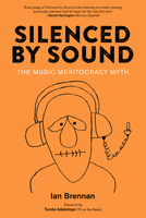 Silenced by Sound: The Music Meritocracy Myth 1629637033 Book Cover