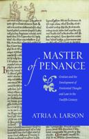 Master of Penance: Gratian and the Development of Penitential Thought and Law in the Twelfth Century 0813233712 Book Cover